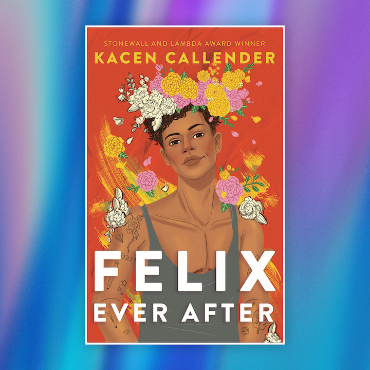 Pride Month LGBTQIA+ Books 2023, LGBT Books: Felix Ever After